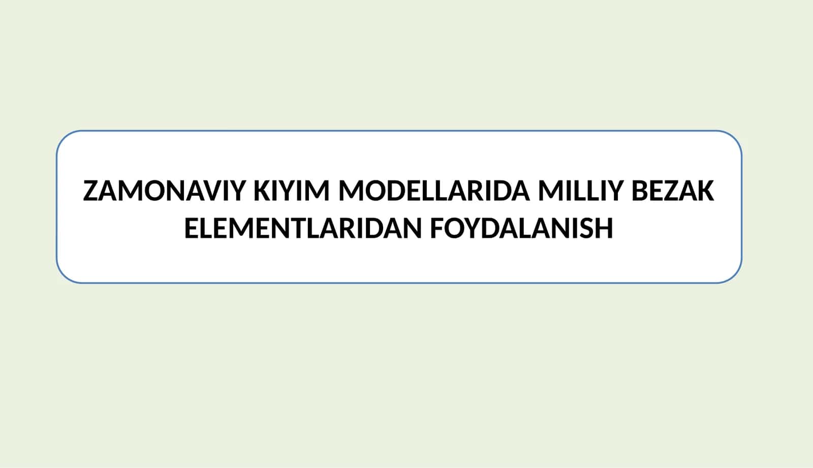 Zamonaviy Kiyim Modellarida Milliy Bezak Elementlaridan Foydalanish