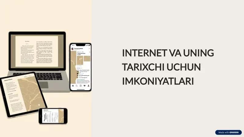 INTERNET VA UNING TARIXCHI UCHUN IMKONIYATLARI