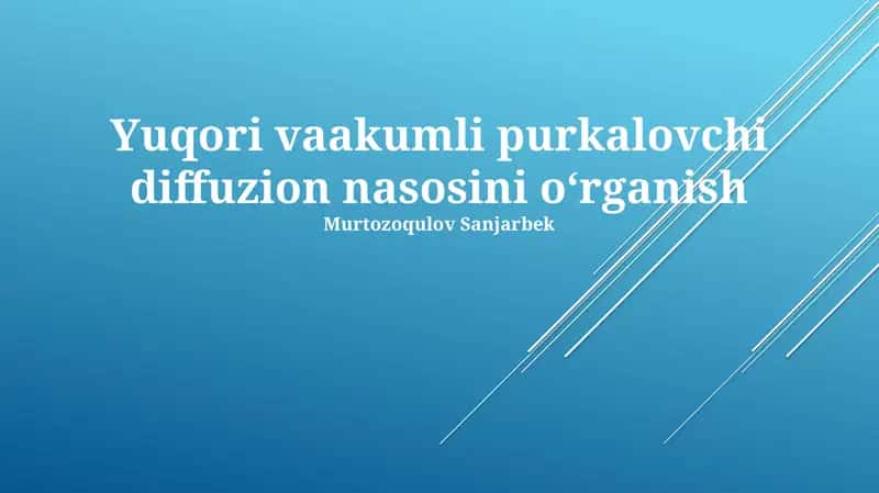 Yuqori vaakumli purkalovchi diffuzion nasosini oʻrganish