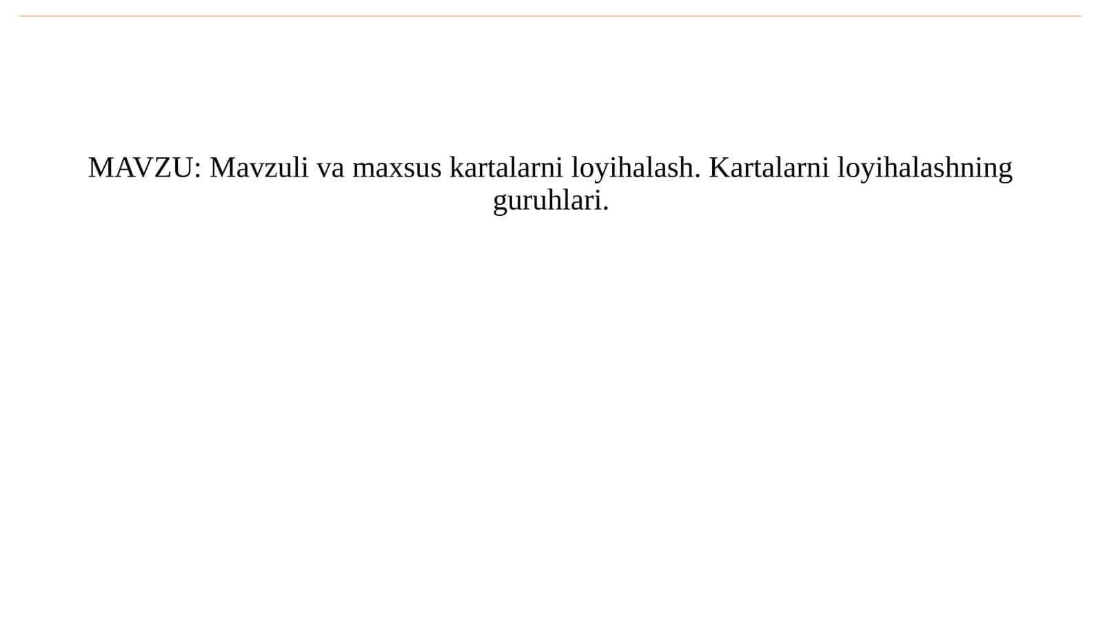 Mavzuli va maxsus kartalarni loyihalash. Kartalarni loyihalashning guruhlari