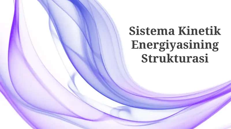 Sistema Kinetik Energiyasining Strukturasi