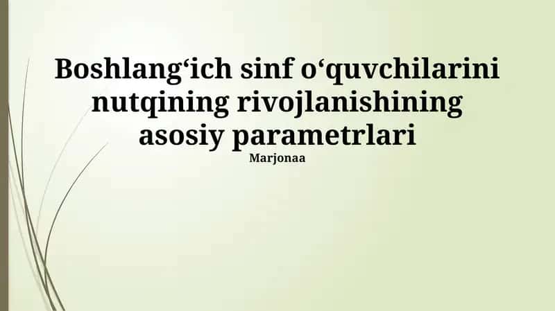 Boshlangʻich sinf oʻquvchilarini nutqining rivojlanishining asosiy parametrlari