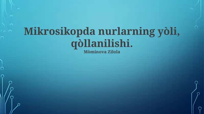 Mikroskopda nurlarning yòli, qòllanilishi