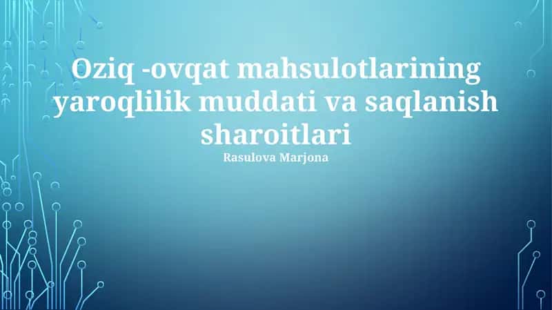 Oziq -ovqat mahsulotlarining yaroqlilik muddati va saqlanish sharoitlari