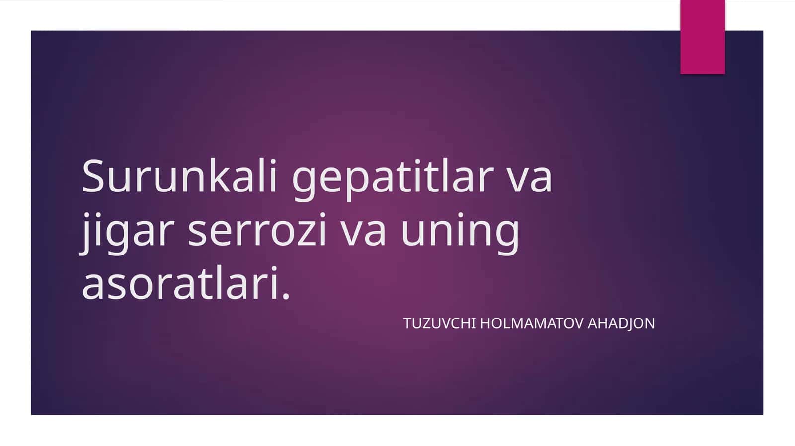 Surunkali gepatitlar va jigar sirrozi va uning asoratlari