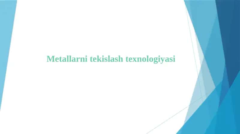 Metallarni tekislashtirish texnologiyasi