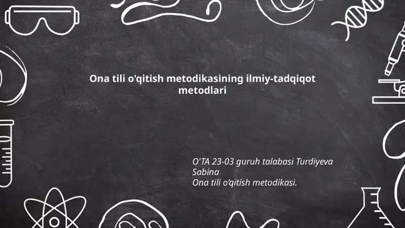 Ona tili o'qitish metodikasining ilmiy-tadqiqot metodlari