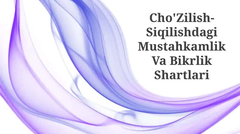 Cho'Zilish-Siqilishdagi Mustahkamlik Va Bikrlik Shartlari