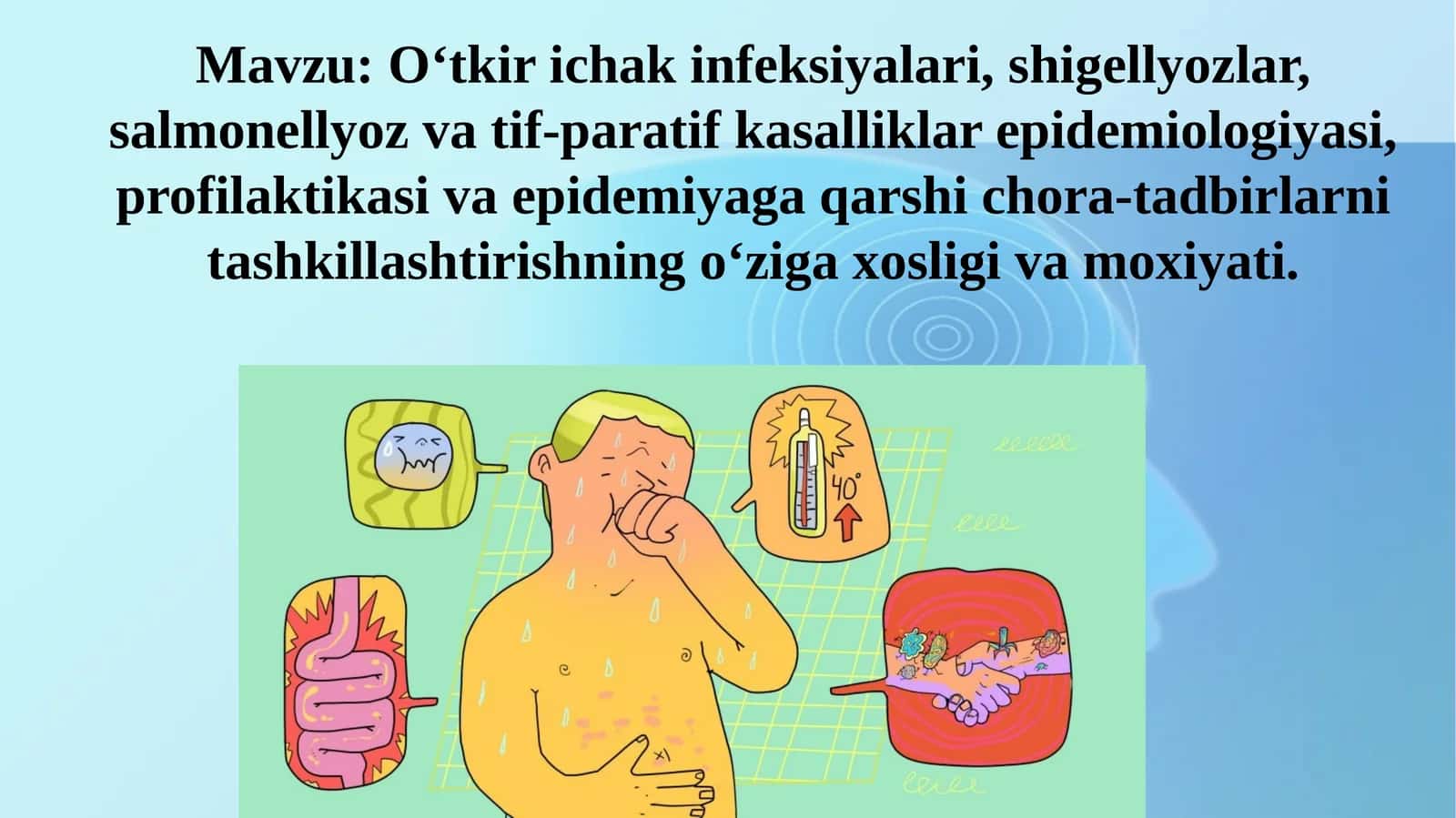 O‘tkirichak infeksiyalari, shigellyozlar, salmonellyoz va tif-paratif kasalliklar epidemiologiyasi