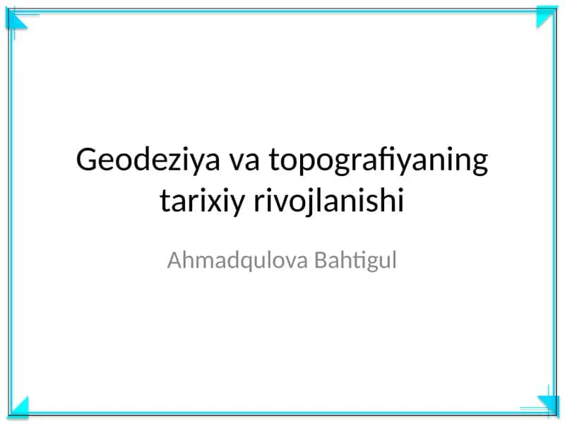 Geodeziya va topografiyaning tarixiy rivojlanishi