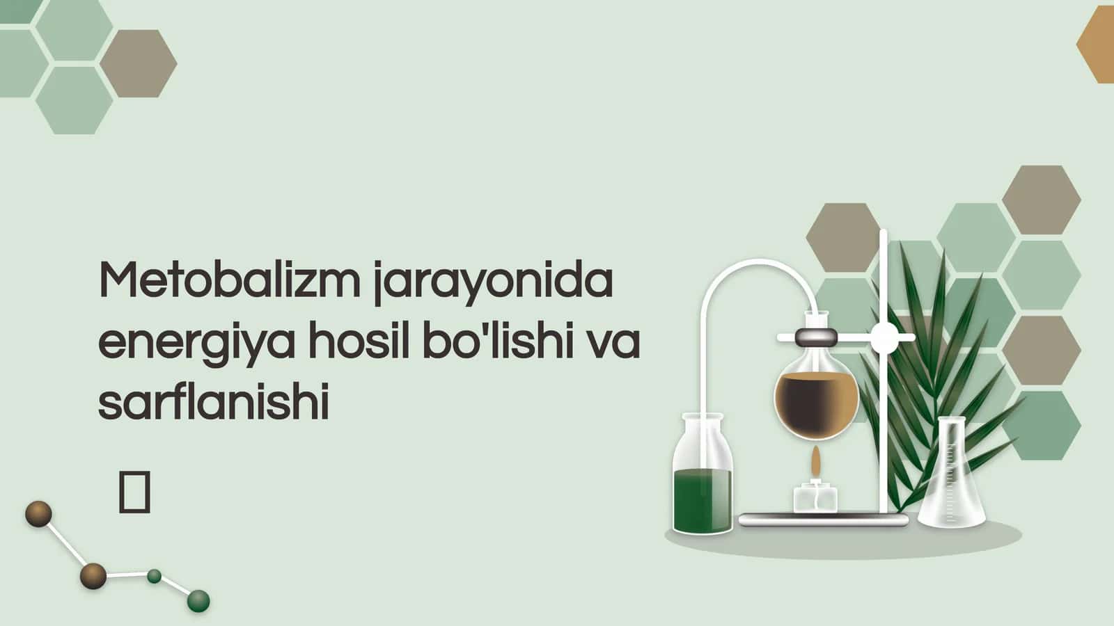 Metobalizm jarayonida energiya hosil bo'lishi va sarflanishi