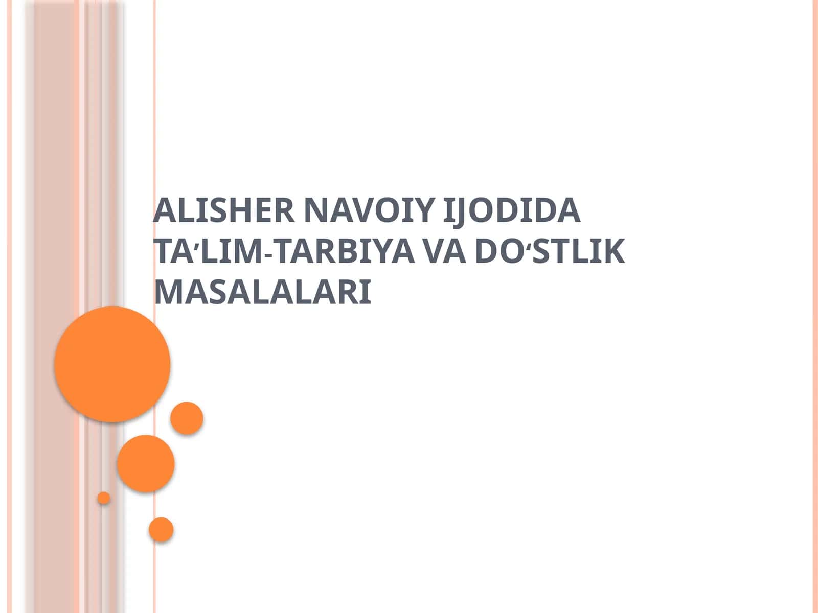 ALISHER NAVOIY IJODIDA TA’LIM-TARBIYA VA DO‘STLIK MASALALARI