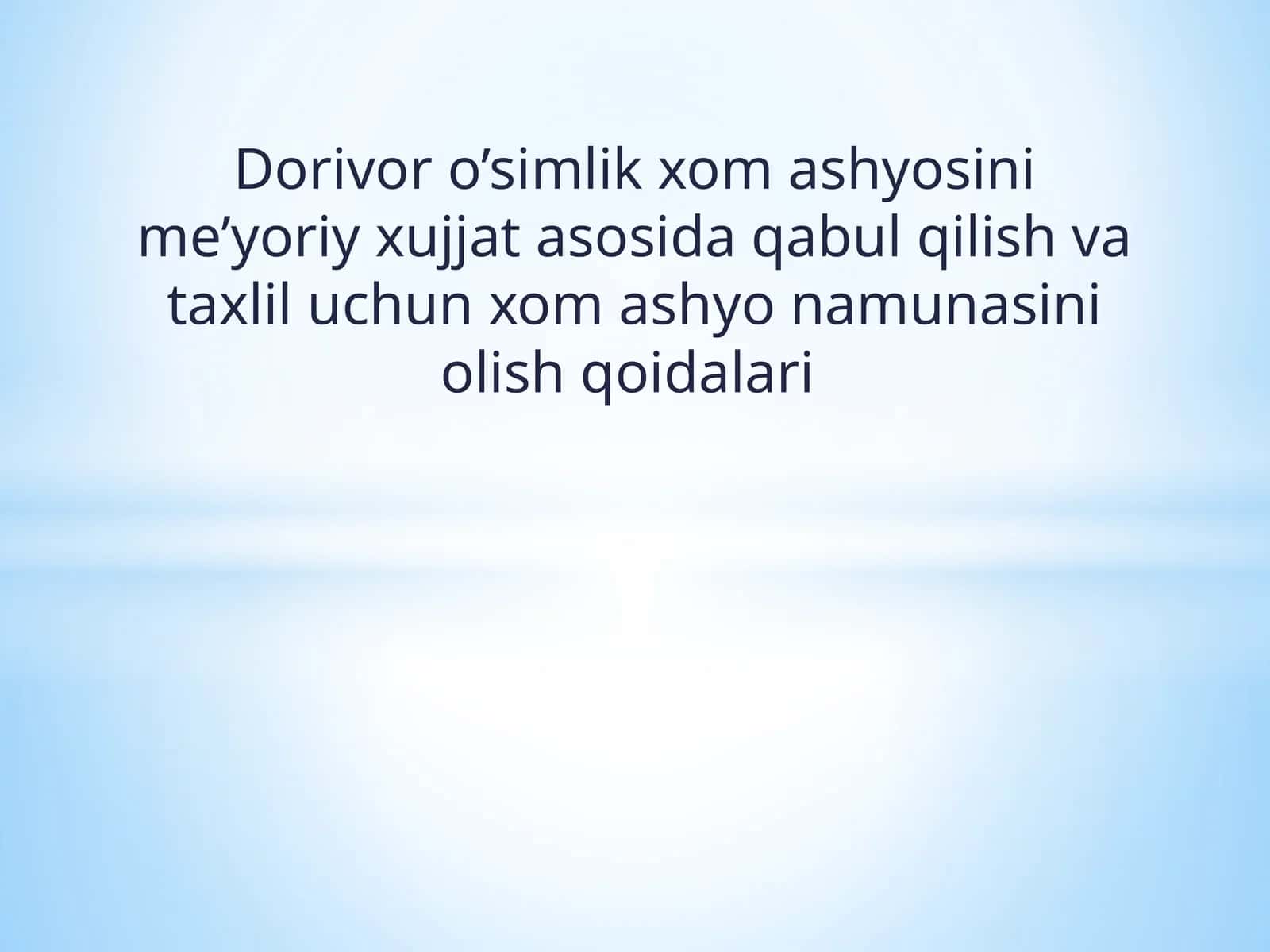 Dorivor o’simlik xom ashyosinime’yoriyxujjatasosida qabul qilish vataxliluchun xom ashyo namunasini olish qoidalari