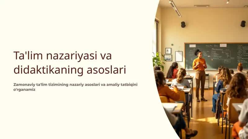 Ta'lim nazariyasi va didaktikaning asoslari