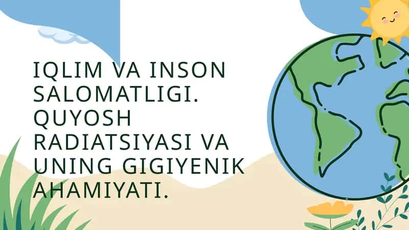 IQLIM VA INSON SALOMATLIGI. QUYOSH RADIATSIYASI VA UNING GIGIYENIK