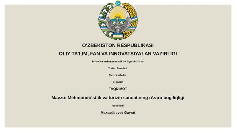 OʻZBEKISTON RESPUBLIKASI OLIY TA’LIM, FAN VA INNOVATSIYALAR VAZIRLIGI Turizm va mehmondoʻstlik 24.2-guruh 2-kurs