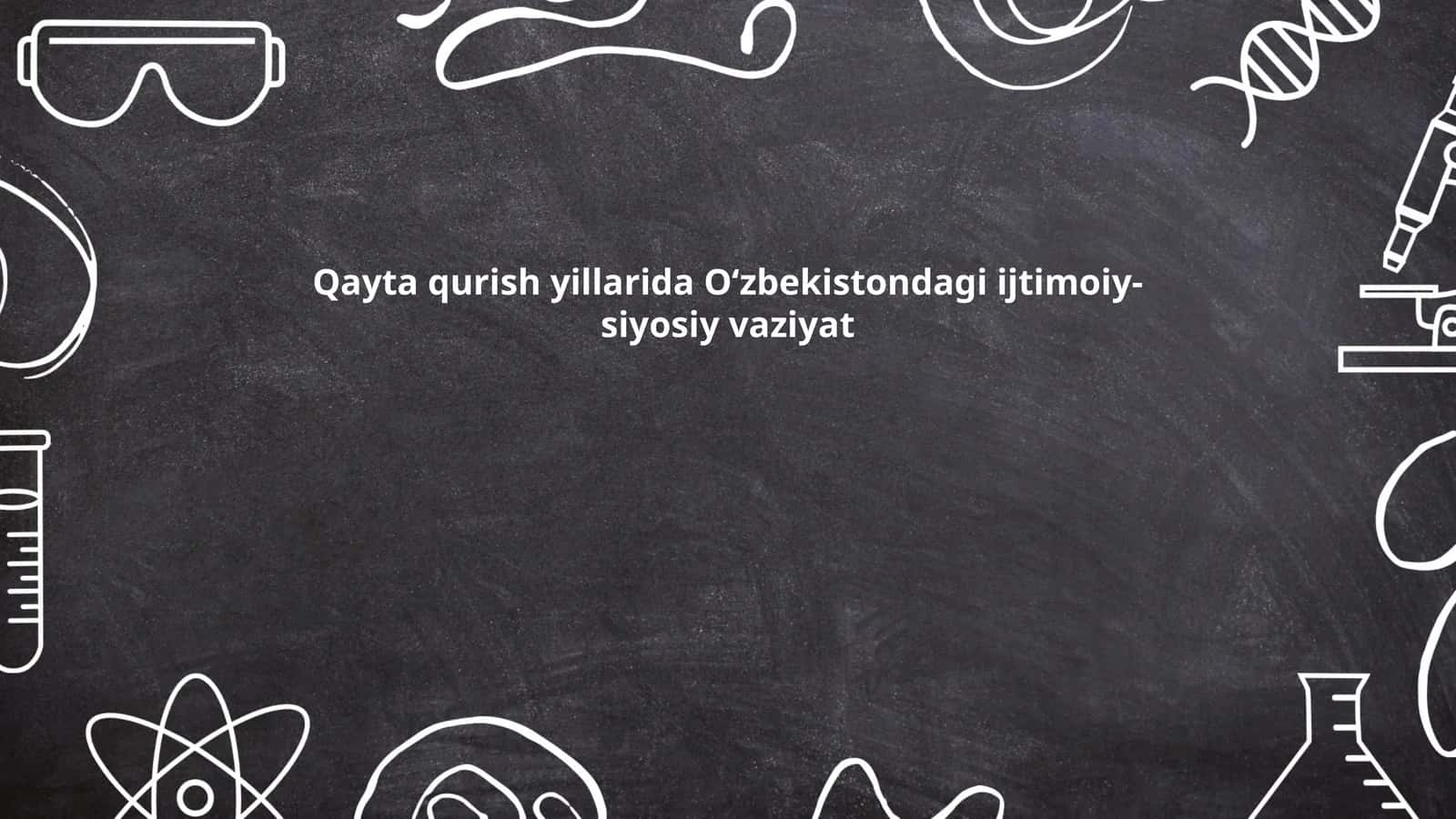 Qayta qurish yillarida Oʻzbekistondagi ijtimoiy-siyosiy vaziyat