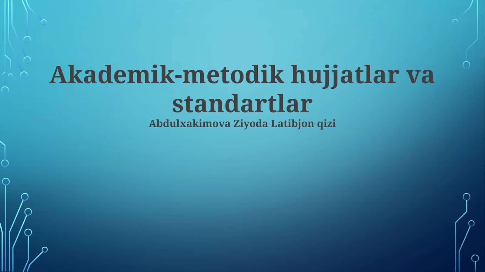Akademik-metodik hujjatlar va standartlar