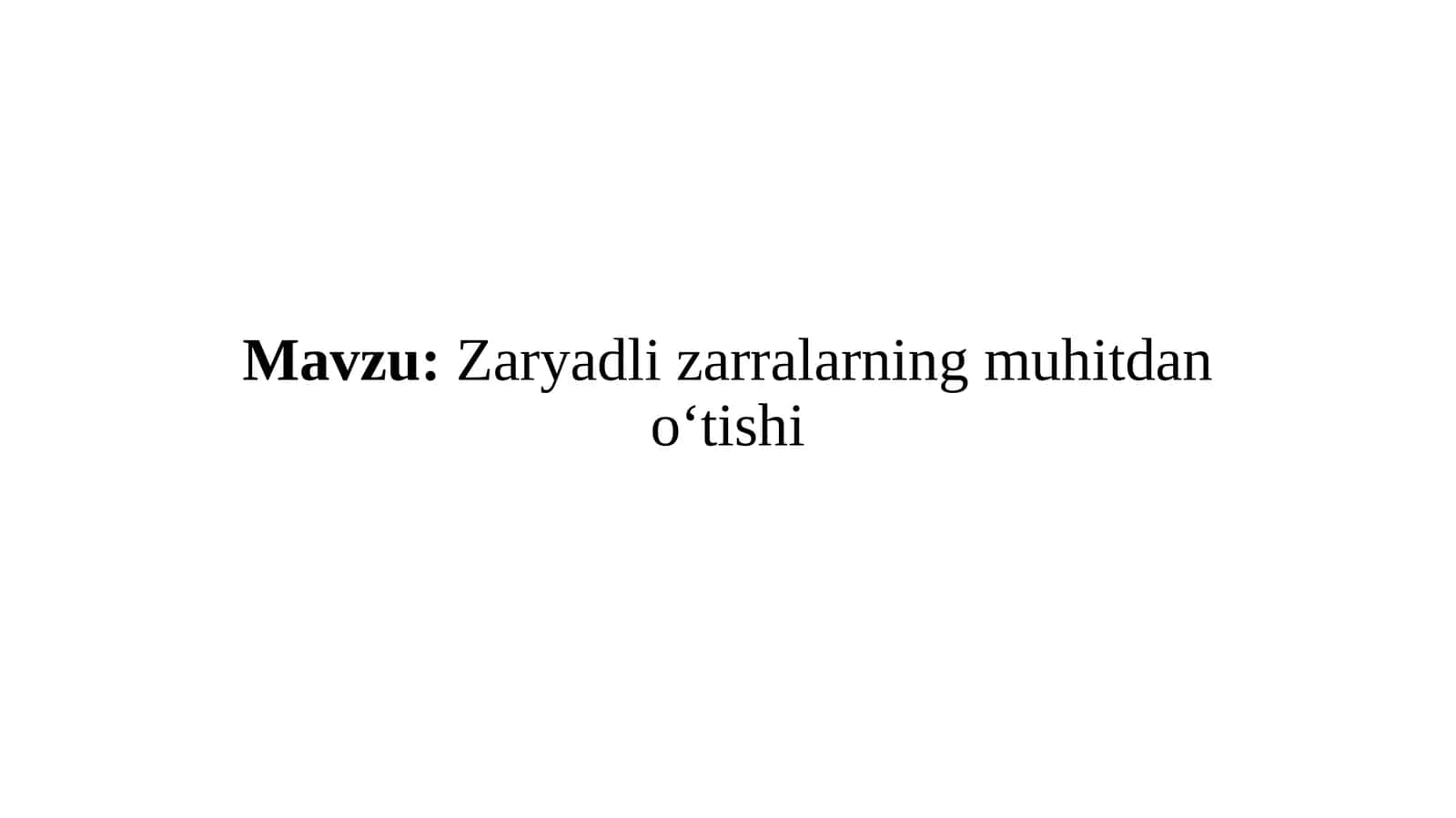 Zaryadli zarralarning muhitdan o‘tishi | Fizika prezentatsiya PPT