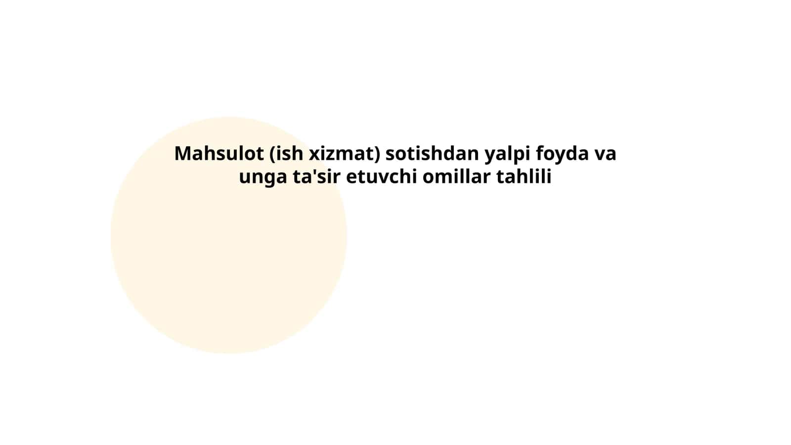 Mahsulot (ish xizmat) sotishdan yalpi foyda va unga ta'sir etuvchi omillar tahlili