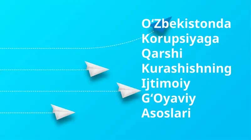 O‘Zbekistonda Korupsiyaga Qarshi Kurashishning Ijtimoiy G‘Oyaviy Asoslari