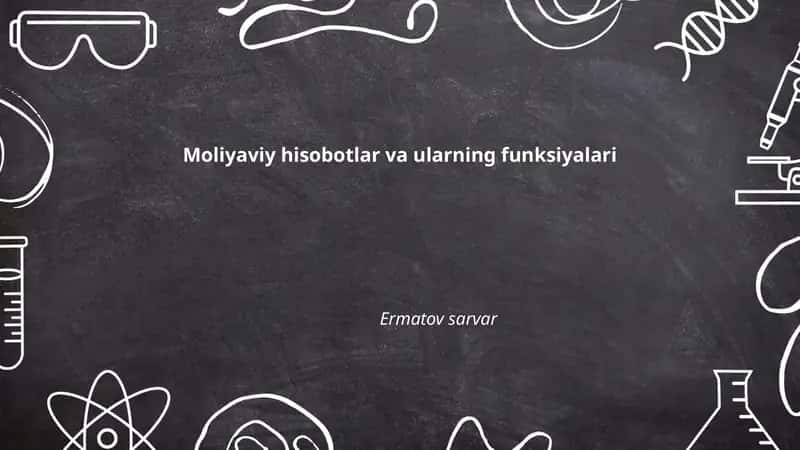 Moliyaviy hisobotlar va ularning funksiyalari