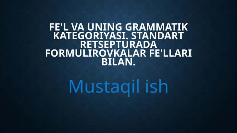 Verbum (Fe’l) va uning grammatik kategoriyalari