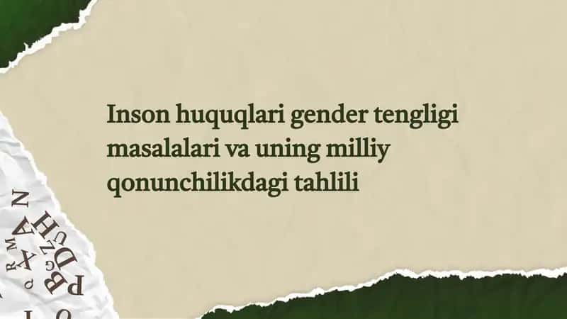 Inson huquqlari gender tengligi masalalari va uning milliy qonunchilikdagi tahlili