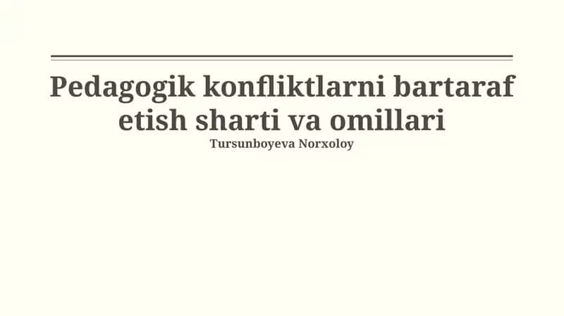 Pedagogik konfliktlarni bartaraf etish sharti va omillari