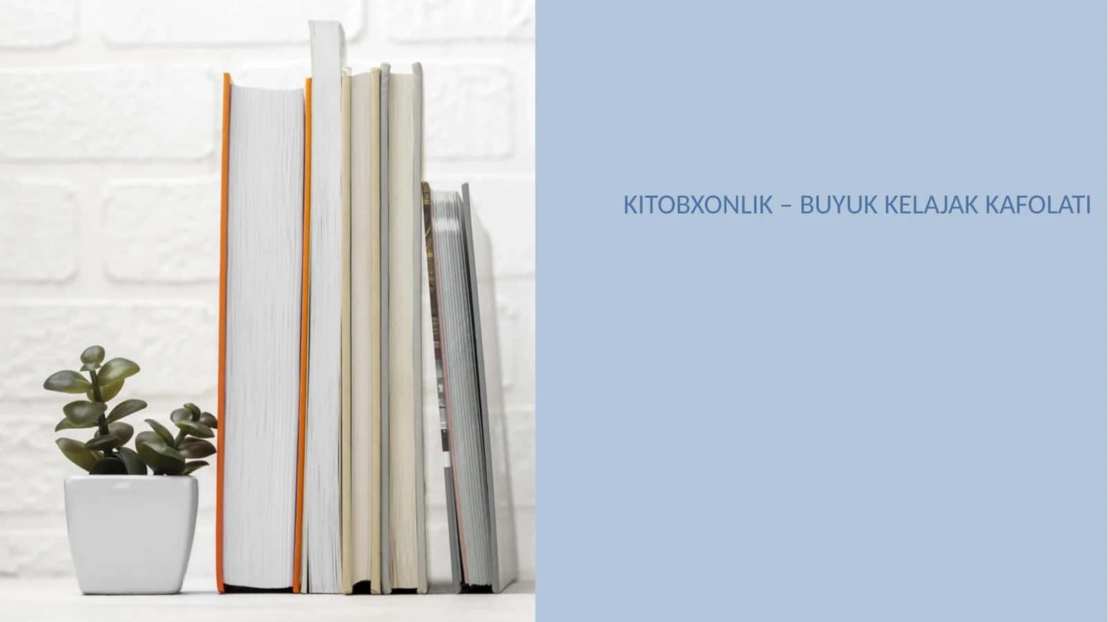 KITOBXONLIK – BUYUK KELAJAK KAFOLATI