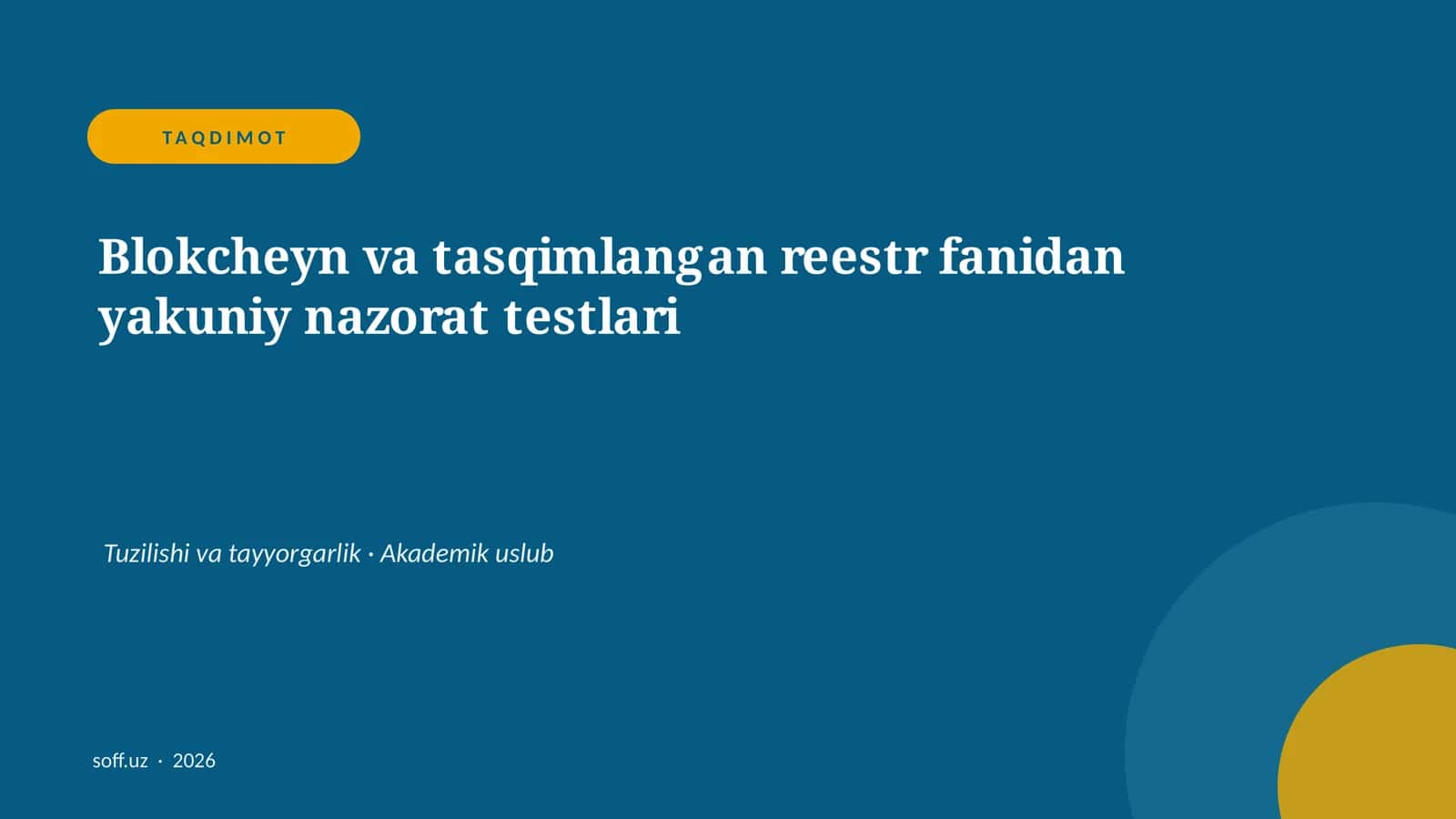 Blokcheyn va tasqimlangan reestr fanidan yakuniy nazorat testlari