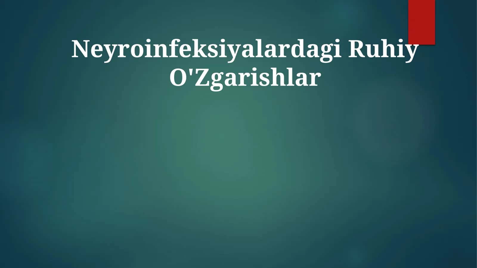 Neyroinfeksiyalardagi Ruhiy O'Zgarishlar