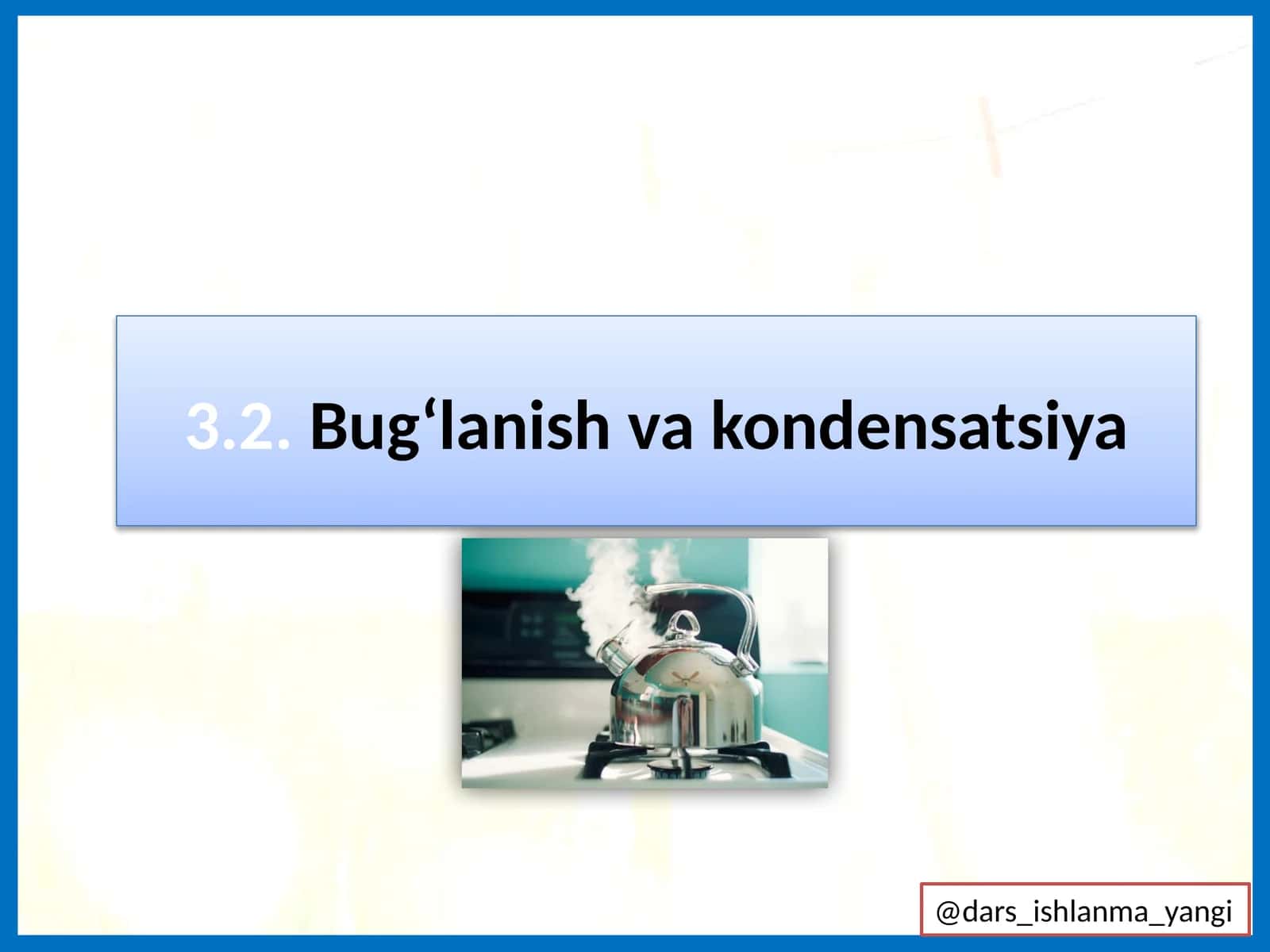 Bug‘lanish va kondensatsiya