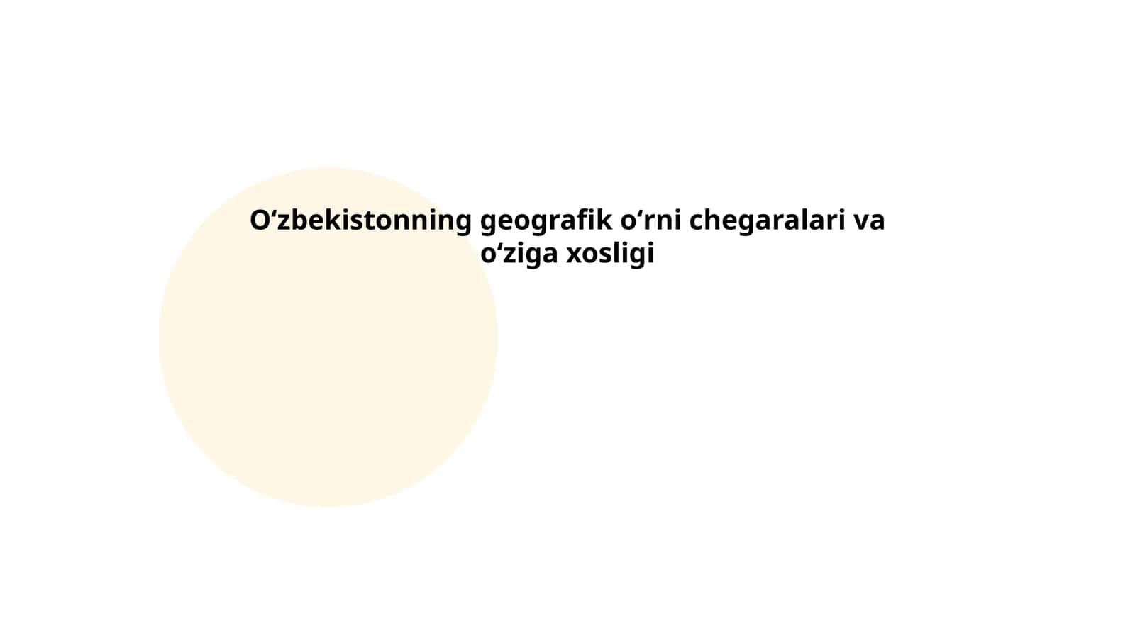 Oʻzbekistonning geografik oʻrni chegaralari va oʻziga xosligi
