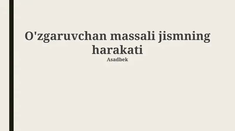 O'zgaruvchan massali jismning harakati