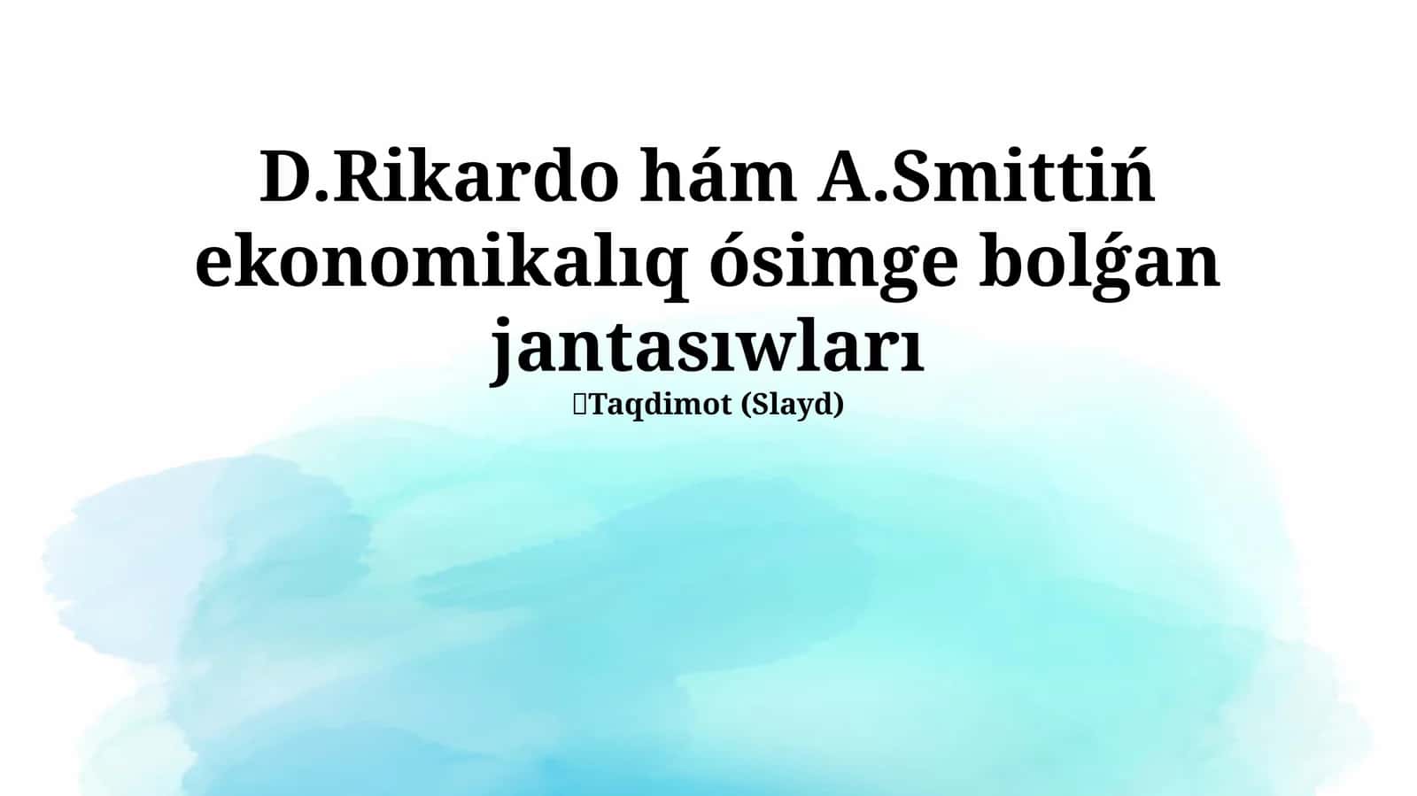 D.Rikardo hám A.Smittiń ekonomikalıq ósimge bolǵan jantasıwları