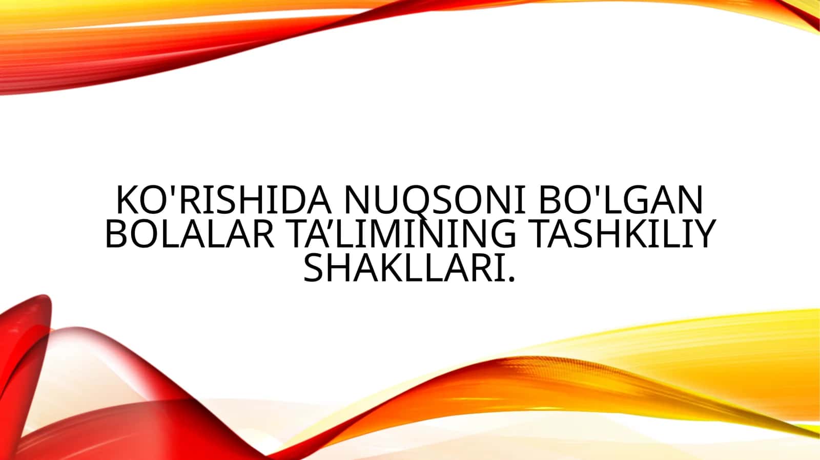 Ko'rishida nuqsoni bo'lgan bolalar ta’limining tashkiliy shakllari