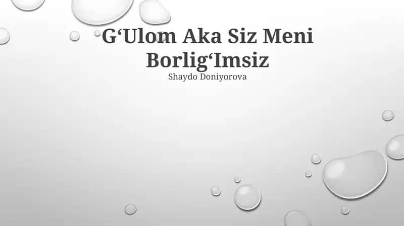 GʻUlom Aka Siz Meni BorligʻImsiz