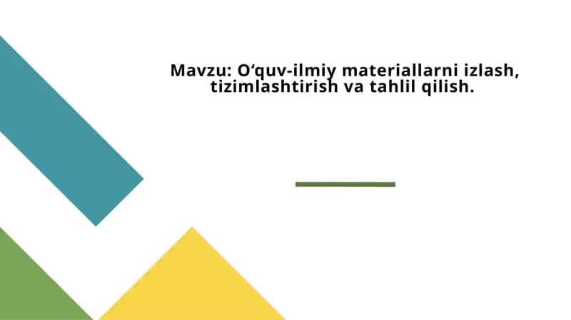 O‘quv-ilmiy materiallarni izlash, tizimlashtirish va tahlil qilish