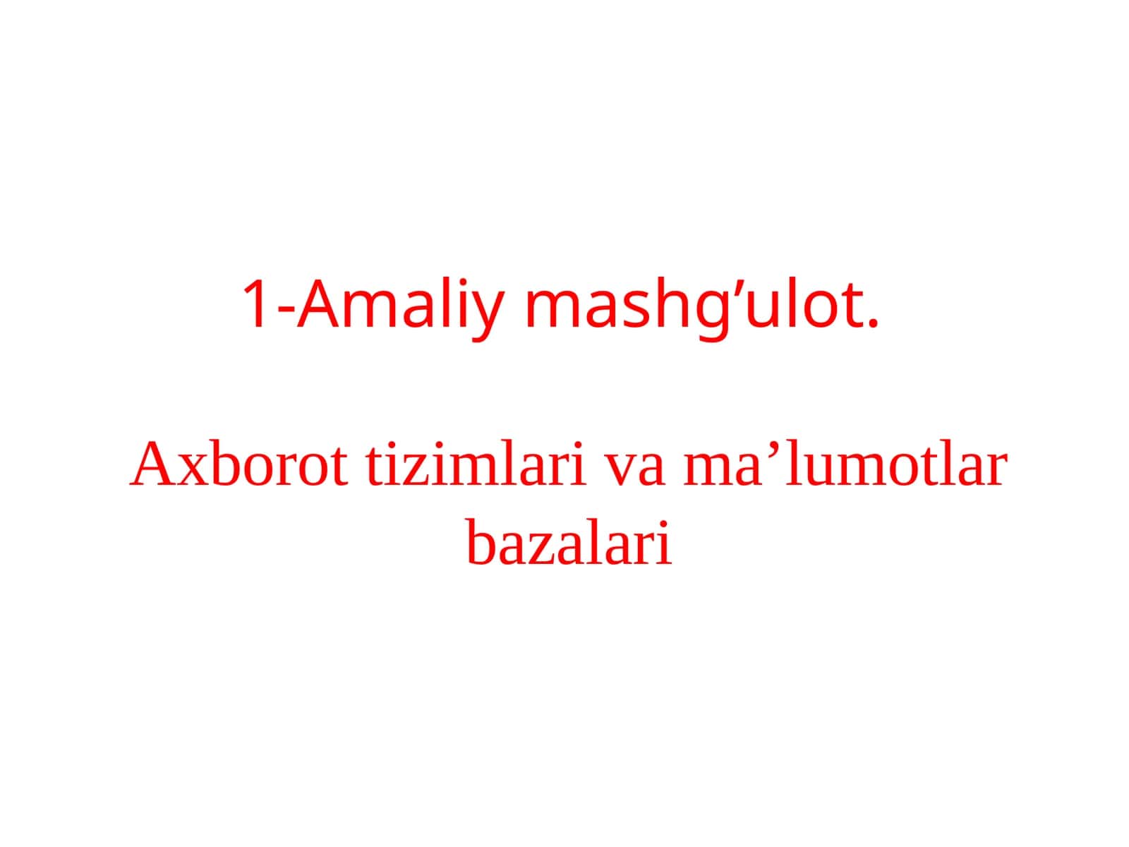 Amaliymashg’ulot.Axborottizimlarivama’lumotlarbazalari