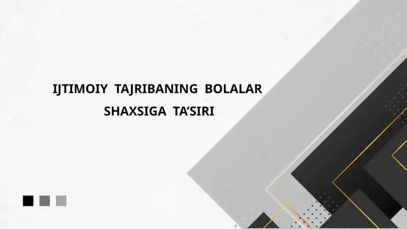 IJTIMOIY TAJRIBANING BOLALAR SHAXSIGATA’SIRI