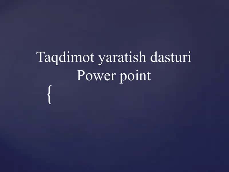 Taqdimot yaratish dasturi Power point