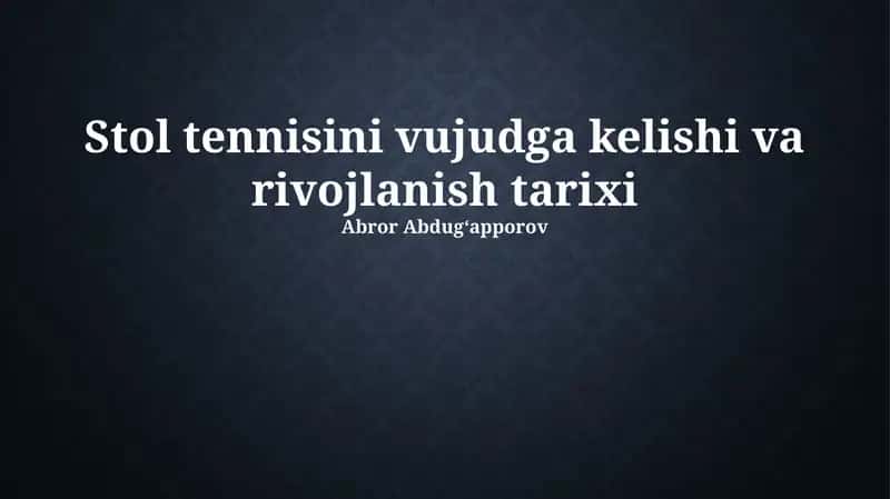Stol tennisini vujudga kelishi va rivojlanish tarixi