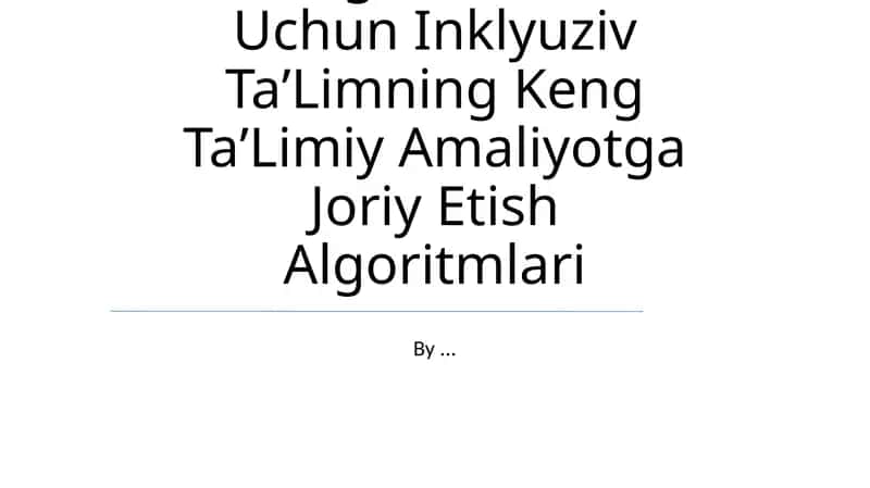 Inklyuziv Taʼlimning Keng Taʼlimiy Amaliyotga Joriy Etish Algoritmlari