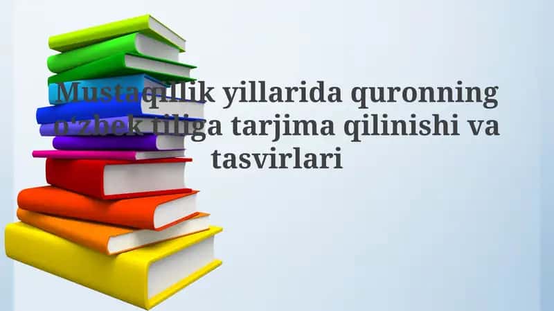 Mustaqillik Yillarida Qur'onning O'zbek Tiliga Tarjimasi