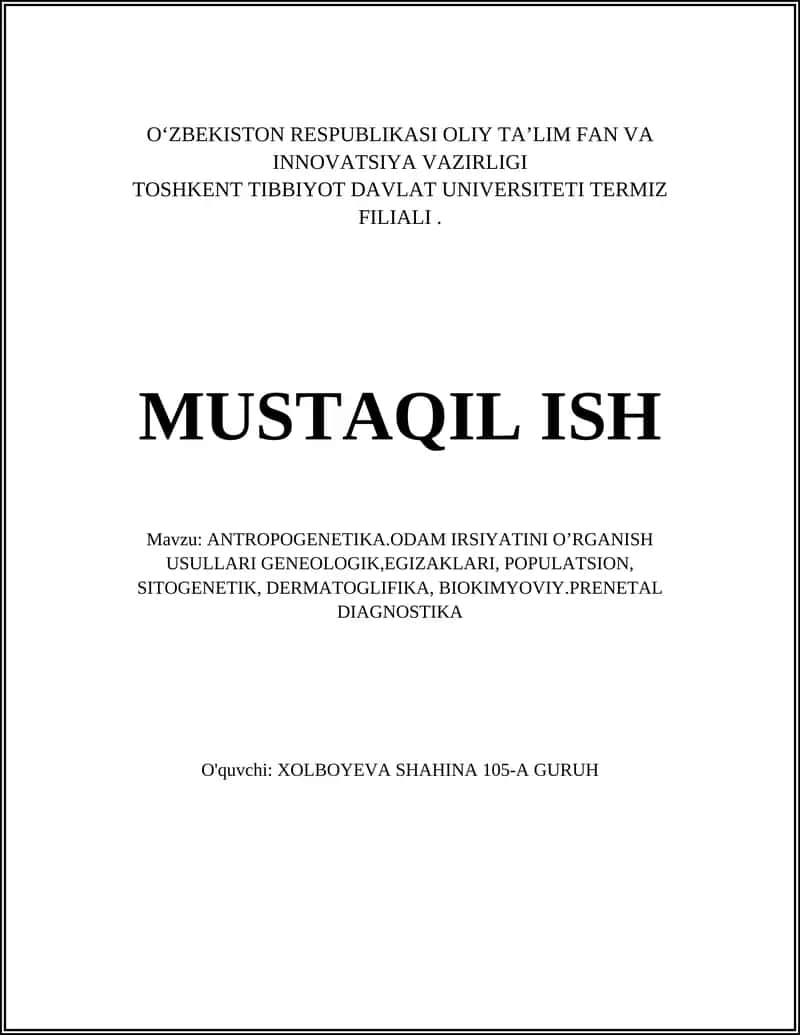 ANTROPOGENETIKA.ODAM IRSIYATINI O’RGANISH USULLARI GENEOLOGIK,EGIZAKLARI, POPULATSION, SITOGENETIK, DERMATOGLIFIKA, BIOKIMYOVIY.PRENETAL DIAGNOSTIKA