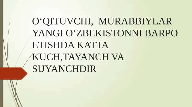 O‘QITUVCHI, MURABBIYLAR YANGI O‘ZBEKISTONNI BARPO ETISHDA KATTA KUCH,TAYANCH VA SUYANCHDIR