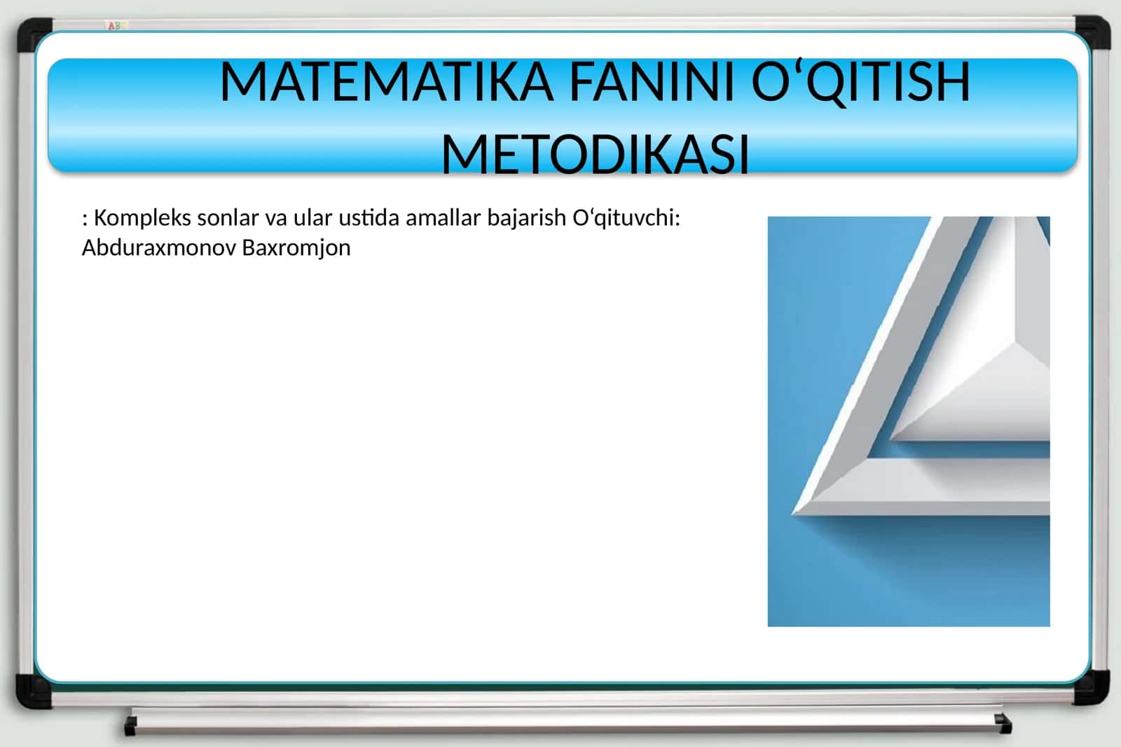 Matematika fanini o‘qitish metodikasi