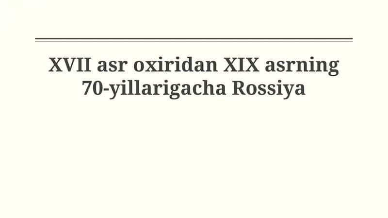 XVII asr oxiridan XIX asrning 70-yillarigacha Rossiya
