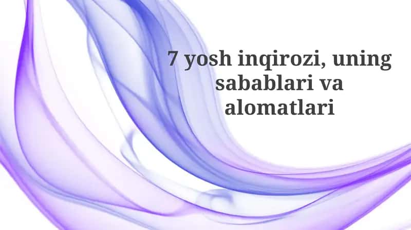 7 ёшли болалардаги инқироз: сабаблари